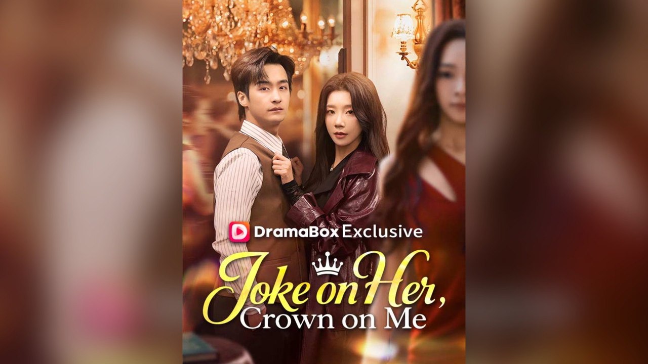 Joke On Her, Crown On Me Full Chinese Drama