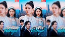 Her Sponsored Betrayal Full Movie