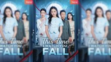 This Time, I Watch You Fall Full Movie