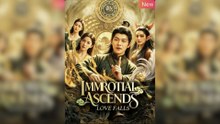 Immortal Ascends, Love Falls Full Movie