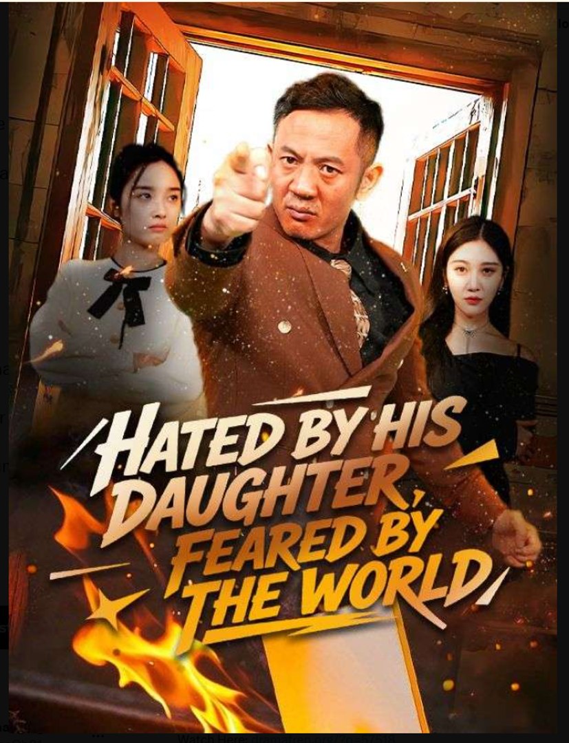 Hated by His Daughter Feared by the World- Drama Movie English Sub