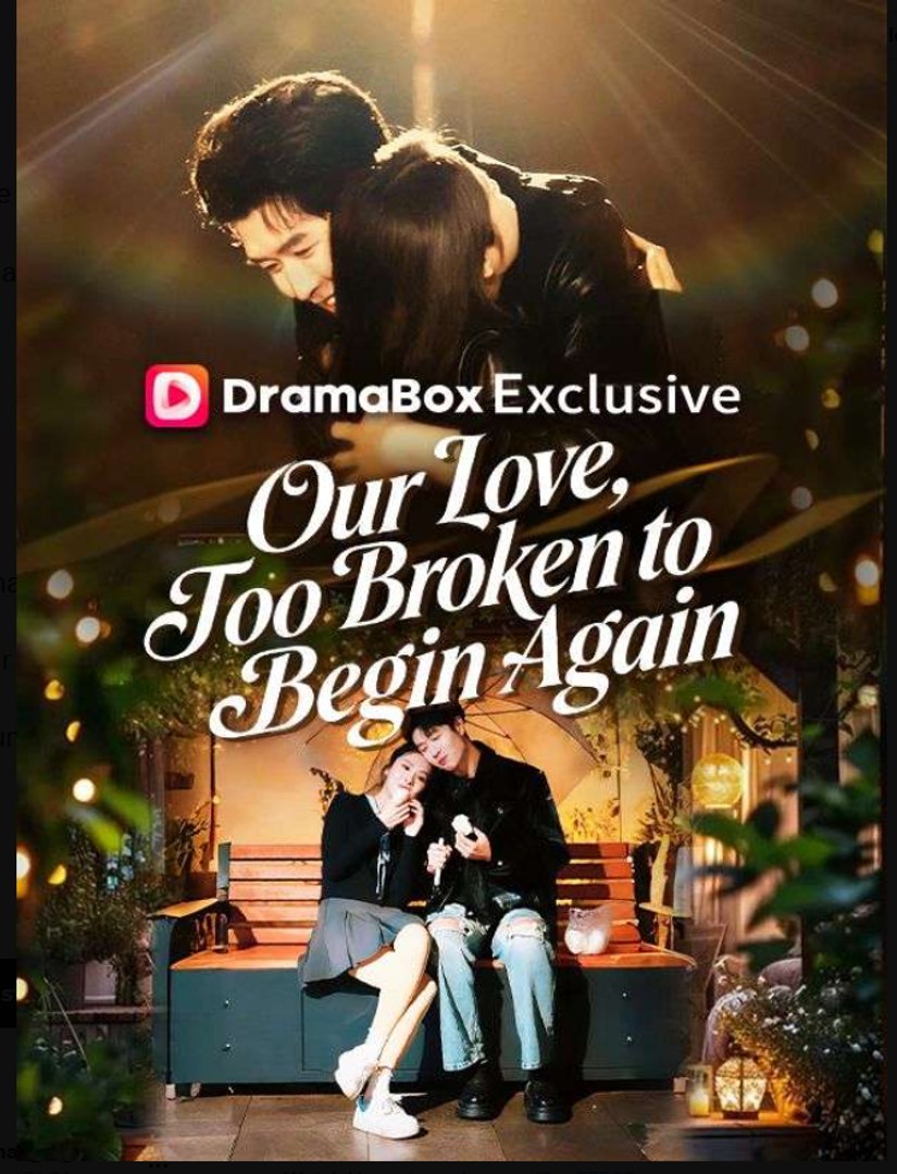 Our Love Too Broken to Begin Again- Full Drama Movie English Sub