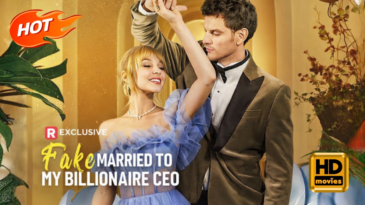 Fake Married to My Billionaire CEO | Full Movie HD - Romance Sweet Romance Modern Dysfunctional-Family Emotional Romantic USA Mansion Office Villa Contemporary All Ages Billionaire CEO Damsel Office Worker Flash Marriage Hidden Identity Love After Marriag