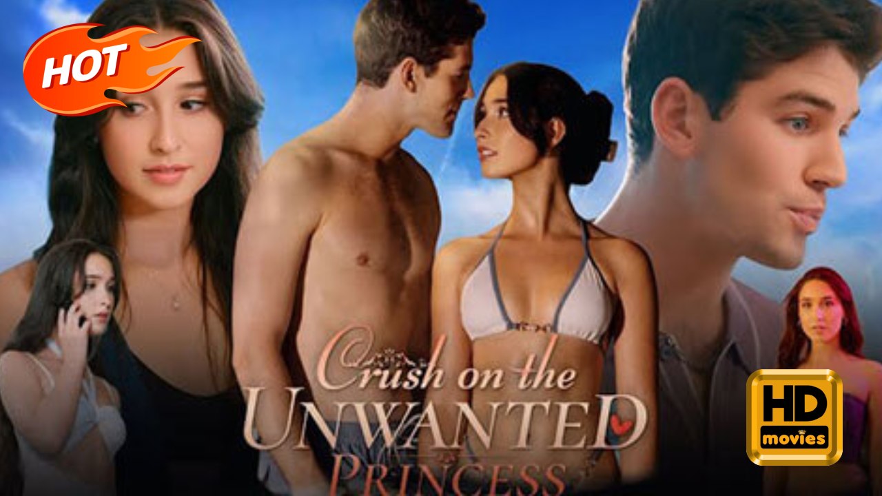 Crush on the Unwanted Princess | Full Movie HD - omance Second Chance Modern North America Contemporary All Ages Heiress/Socialite CEO Celebrity Villa Hospital Office ShortFilms Drama