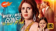 When I Was Gone, He Went Mad | Full Movie HD - Drama Family Drama Modern Emotional Sentimental Teen Girl Power Love Triangle USA Contemporary All Ages Student Childhood Sweetheart Strong-Willed Billionaire