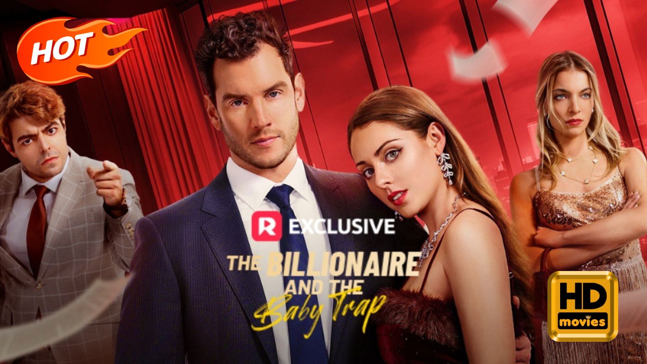 The Billionaire and the Baby Trap | Full Movie HD - Romance Sweet Romance Modern Love Triangle Shocking Sharp-tongued Feel-Good Clever USA Mansion Office Banquet Contemporary All Ages CEO Billionaire Housewife Independent Woman