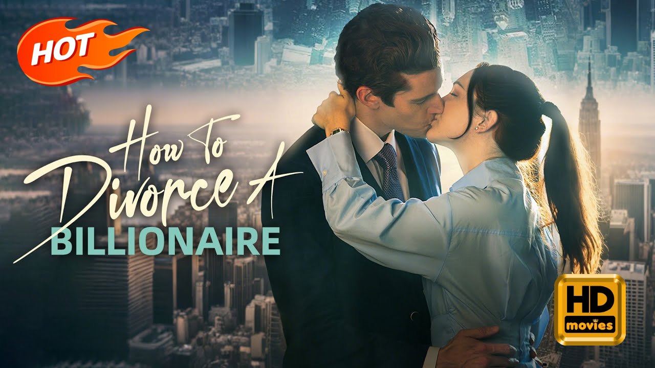 How to Divorce a Billionaire | Full Movie HD - SweetRomance Billionaire Sweet Love ShortFilms Hot Romantic