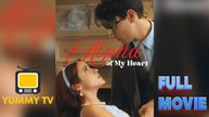 Alpha Of My Heart [ SHORT DRAMA WITH HIGH QUALITY 2025 ]