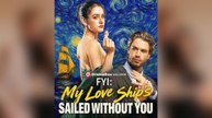 FYI My Love Ship's Sailed Without You Full Movie