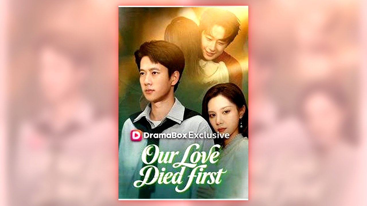 Our Love Died First full short drama