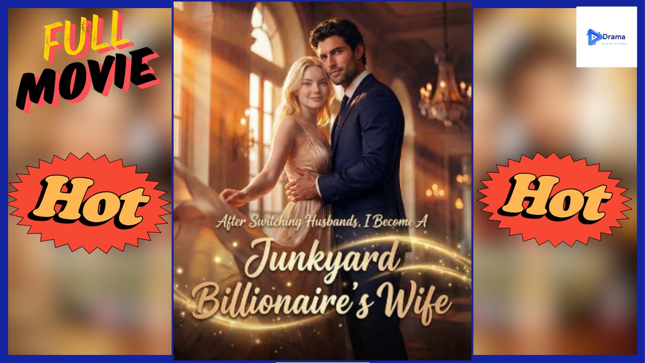 [HOT DRAMA 2026] After Switching Husbands, I Become A Junkyard Billionaire's Wife #idrama | Short Drama Hub