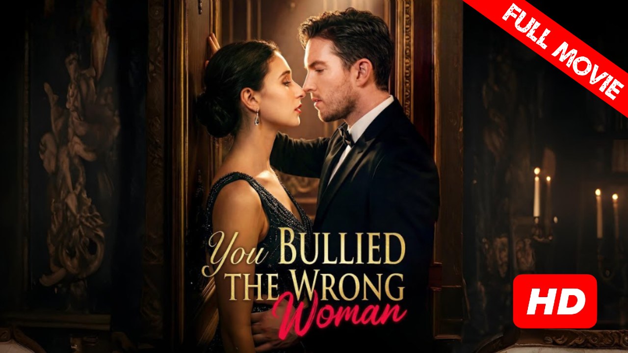 You Bullied the Wrong Woman | Full Movie HD - Best Drama ShortFilms Hot Romance Love CEO
