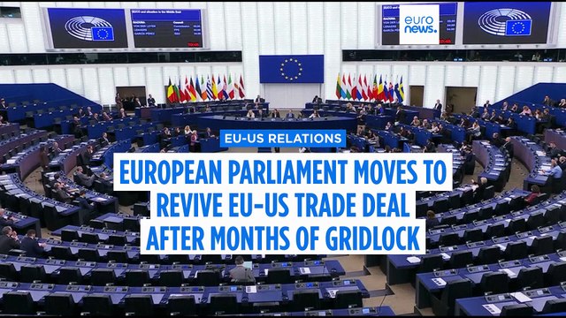 European Parliament moves to revive the EU-US trade deal after months of gridlock