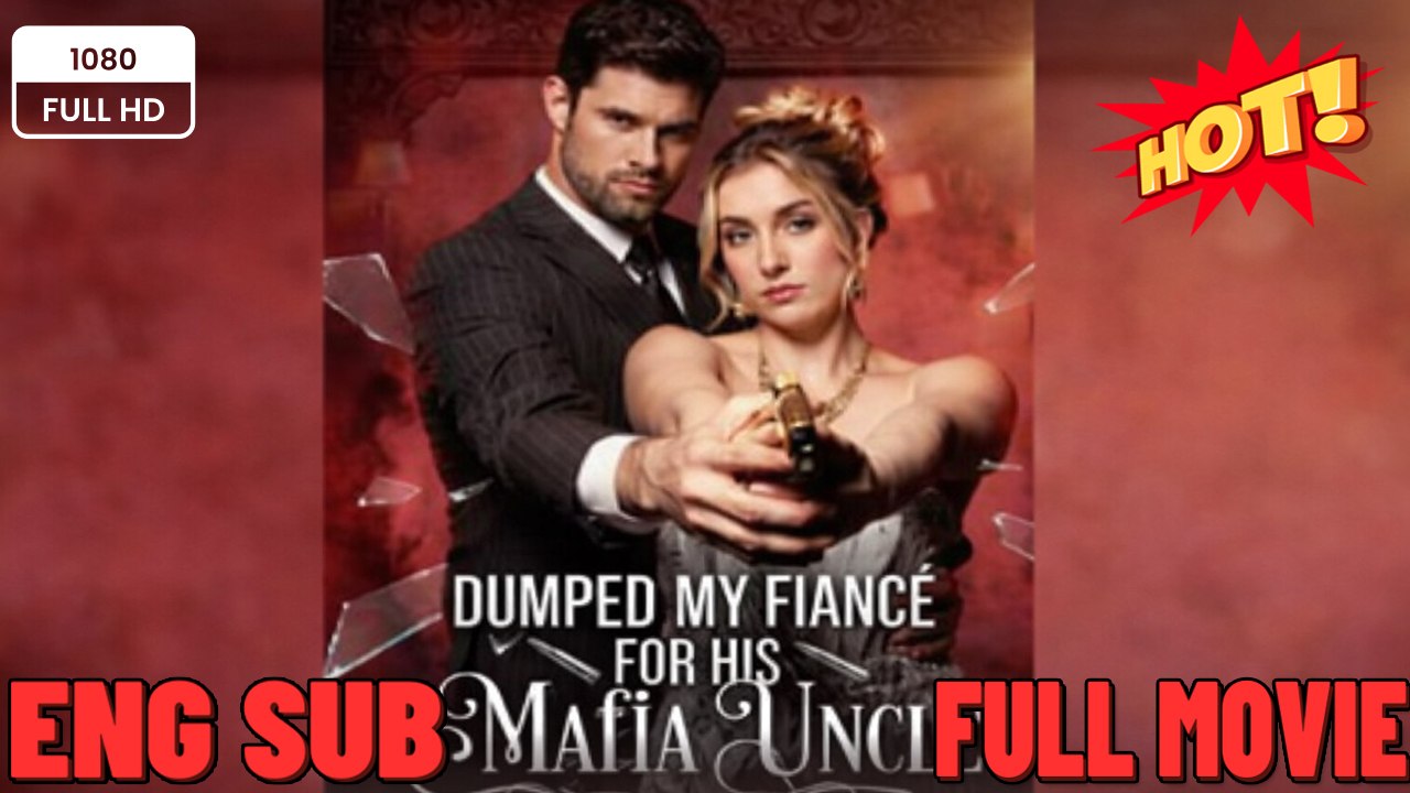 🎁🔥Hot 2026 Dumped My Fiancé For His Mafia Uncle - Viral