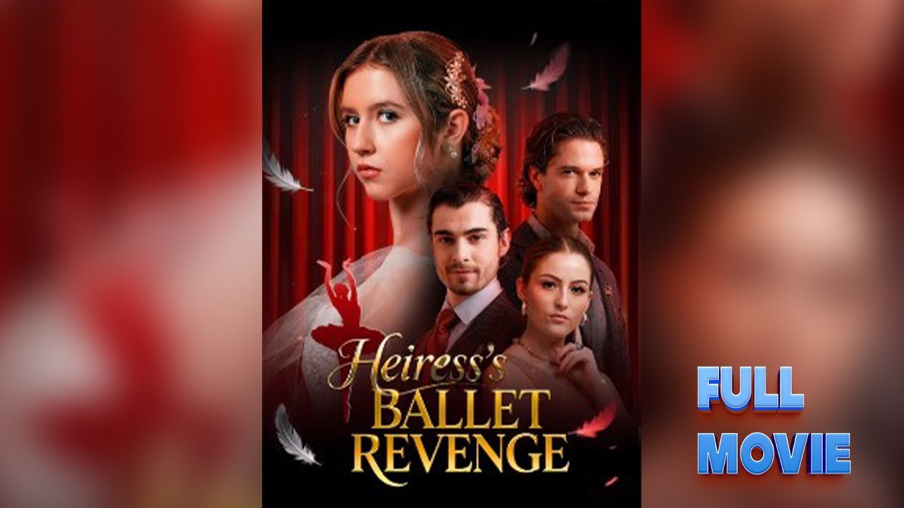 Heiress's Ballet Revenge (Dailymotion Drama)