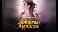 (Doblado) Entre sombras y mentiras (Versión completo)