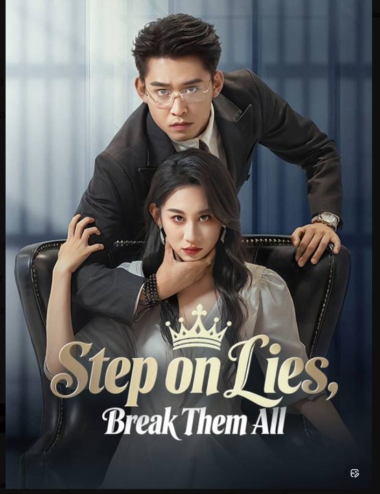 Step On Lies, Break Them All - ( 2026 ) - Web Dramma (2026) [Eng Sub]