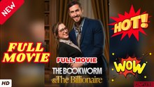 🧡🍏 🔥  The Bookworm and the Billionaire - Full Movie 2026