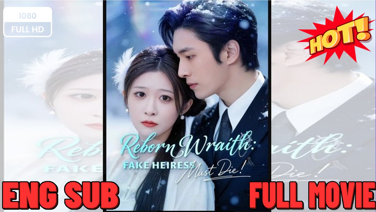 Reborn Wrath- Fake Heiress Must Die! Full Movies ⭐🍉💚FULL MOVIES ENGLISH SUB (2026) - FULL | Reelshort