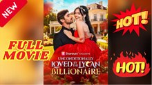 🧡🍏 🔥 Unconditionally Loved by the Lycan Billionaire #EngSub - Full Movie