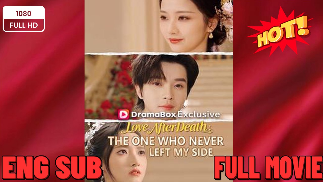 🍀 ❣️🔥🎬Love After Death The One Who Never Left My Side (DUBBED)