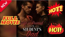 🧡🍏 🔥 Life Is Ruined For My Student's Dad FULL EP - Full