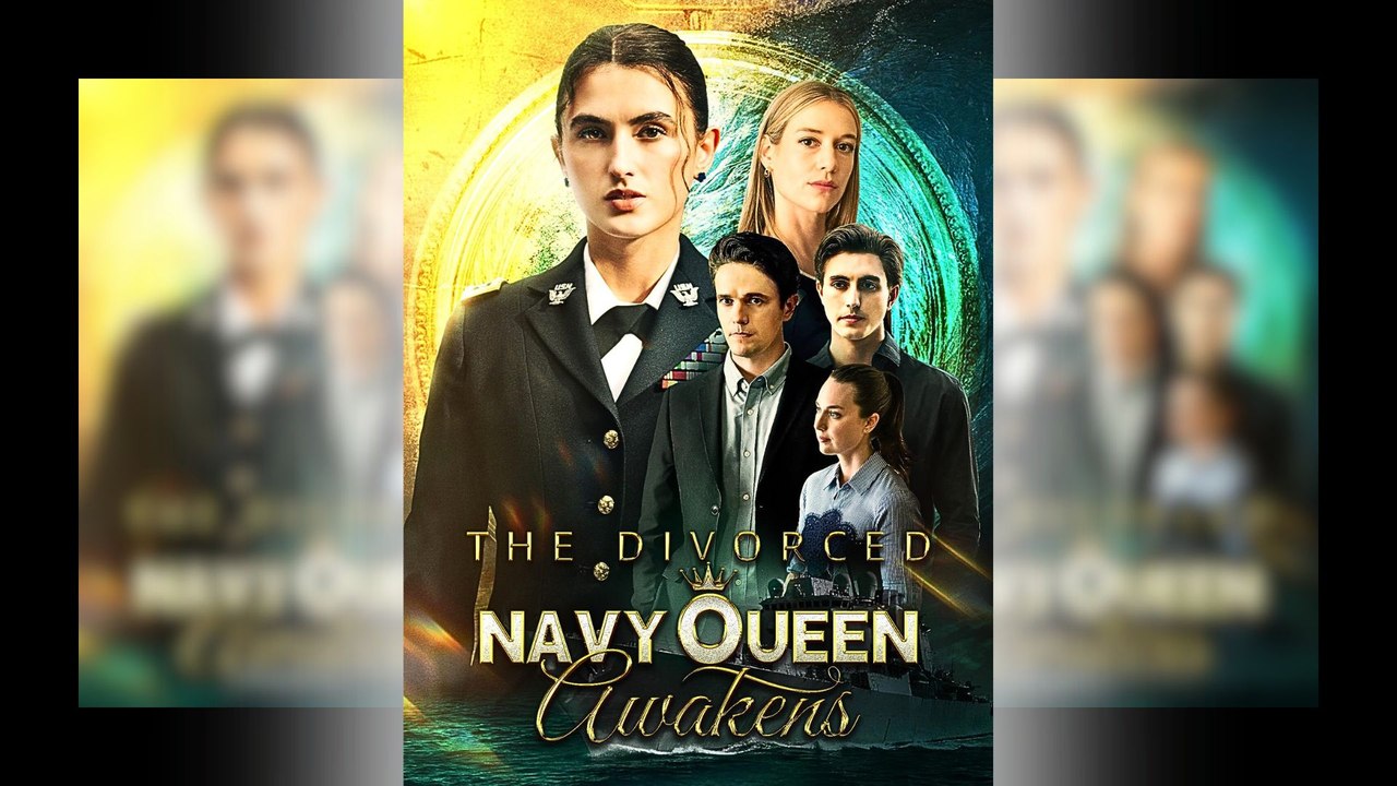 The Divorced Navy Queen Awakens Full Movie