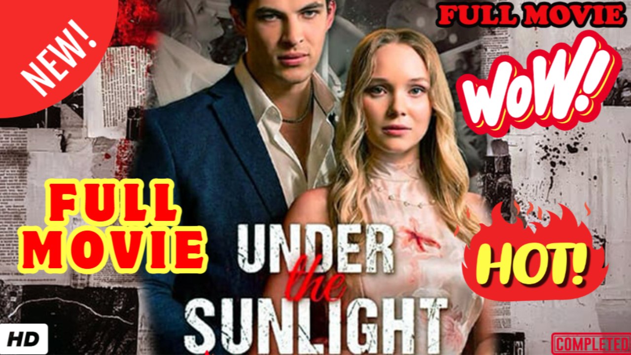 ♥️🍏💥 Under the sunlight FULL MOVIES ENGLISH SUB (2026)