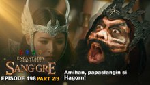 Sang'gre: Amihan, papaslangin si Hagorn! (Episode 198 - Part 2/3) | Encantadia Chronicles