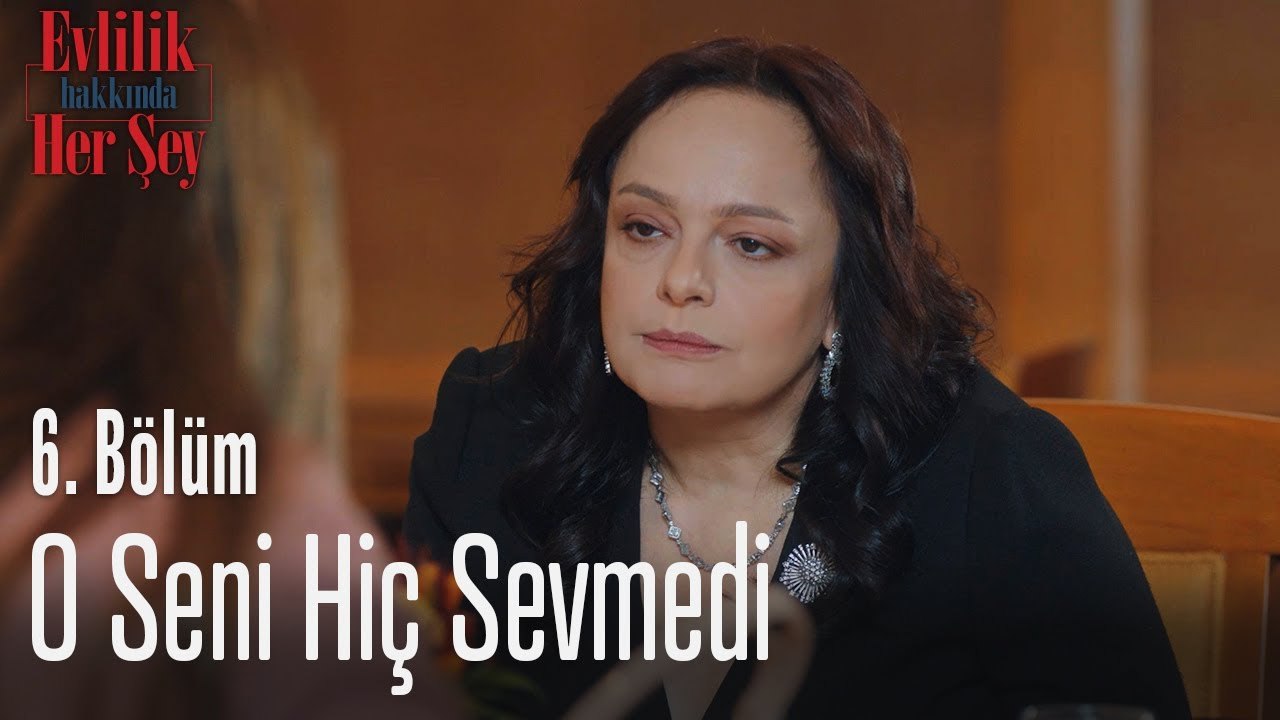 O seni hiç sevmedi - Evlilik Hakkında Her Şey 6. Bölüm