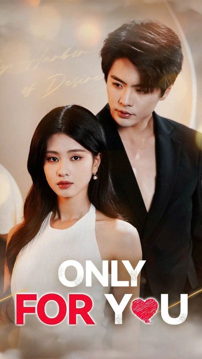 Only for you - Chinese Drama - English Sub