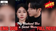 My Husband Has a Secret Name (DUBBED) - Drama FULL MOVIES ENGLISH SUB