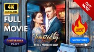 Tempted By My Ex's Professor Daddy | Full HD Engsub Movie 2026