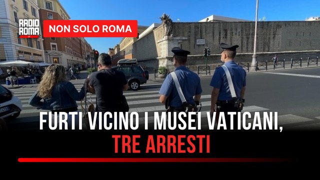 Tentano furti tra le auto vicino ai Musei Vaticani tre arresti