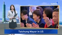 Taichung Mayor Meets With American Officials on US Trip