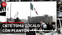 CNTE instala plantón en el Zócalo y Sheinbaum rechaza reunirse con maestros