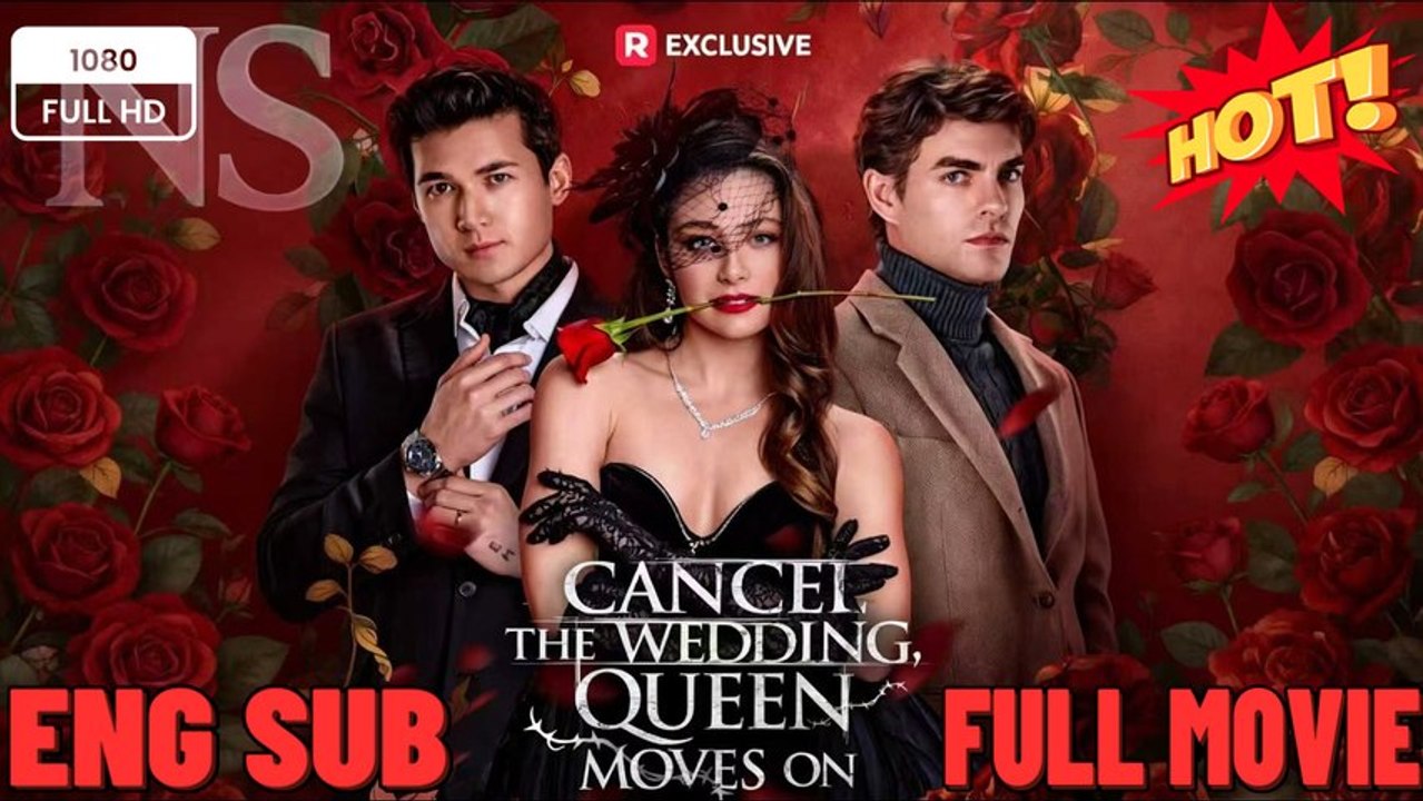 🎁🔥[Hot 2026] Cancel the Wedding, Queen Moves On - Viral Short Drama -FULL  FULL MOVIES ENGLISH SUB (2026)