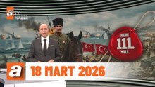 atv Ana Haber | 18 Mart 2026