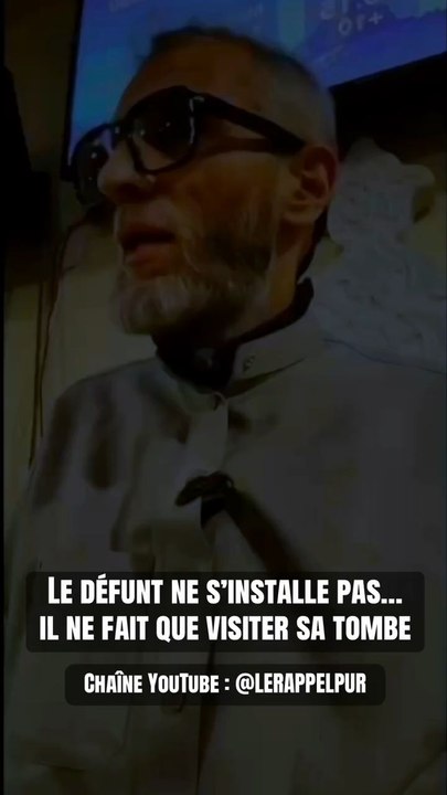 ☝🏽 Le défunt ne s’installe pas… il ne fait que visiter sa tombe