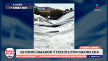 Intensas lluvias y granizadas golpean a varios estados del país | DPC con Paola Rojas
