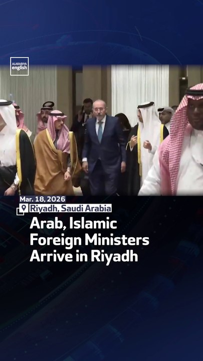 Arab, Islamic Foreign Ministers Arrive in Riyadh