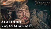 Alaeddin ölüyor mu? - Kuruluş Orhan 18. Bölüm