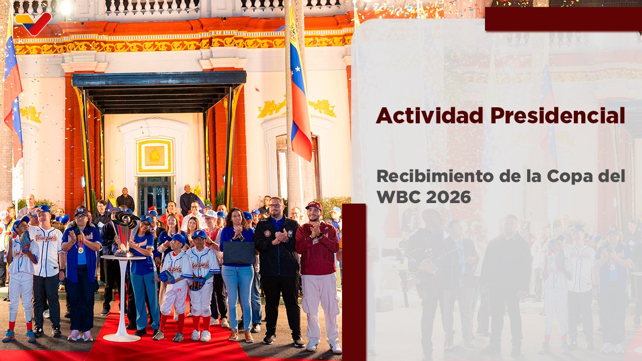 Presidenta (E) y pueblo de Venezuela reciben la Copa del Clásico Mundial de Béisbol 2026