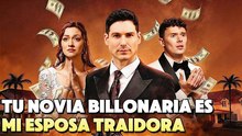 Tu Novia Billonaria Es Mi Esposa Traidora EspañOl
