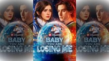 [TOP MOVIE🔥] Baby You Are Losing Me - Full Movie🌻❤️‍🔥