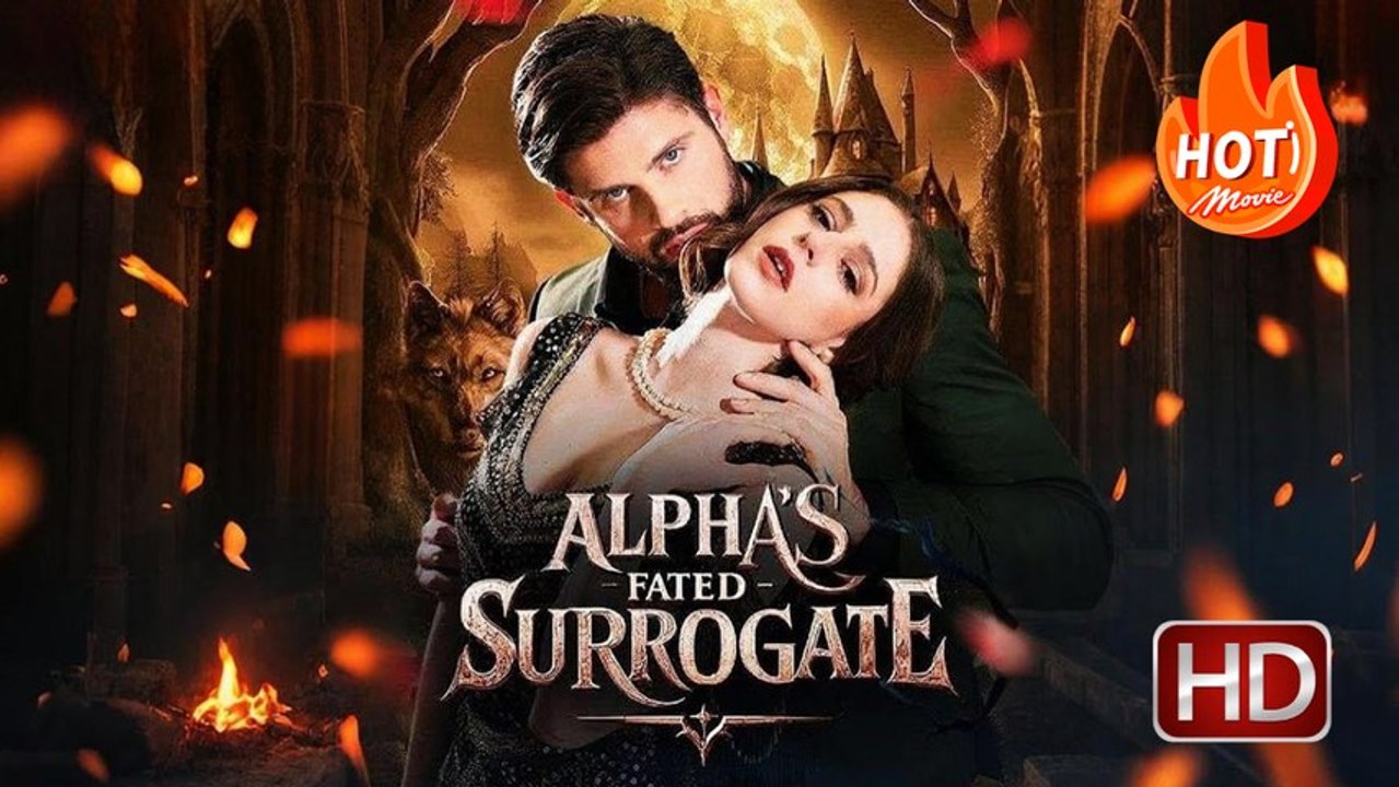Alpha's Fated Surrogate | Full Movie HD - Drama Romance Sweet Romance Fantasy Medical Political Romantic Steamy Suspenseful USA Forest Hospital Mansion Contemporary All Ages Alpha ShortFilms