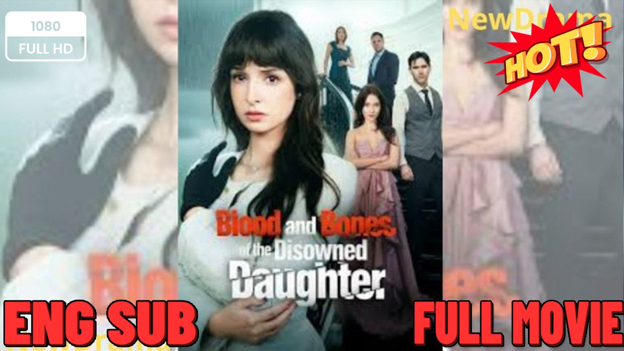 💥 FULL MOVIES - The Disowned Daughter's B-l-o-o-d and B-o-n-e-s: Full Story Revealed