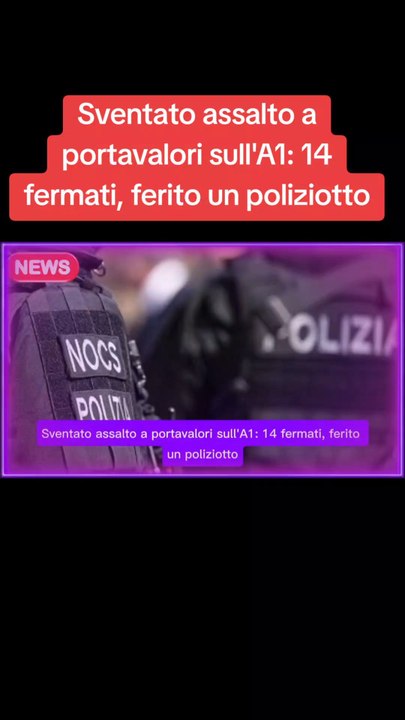 Sventato assalto a portavalori sull'A1: 14 fermati, ferito un poliziotto.#giallo #cronaca #notizie #ansa