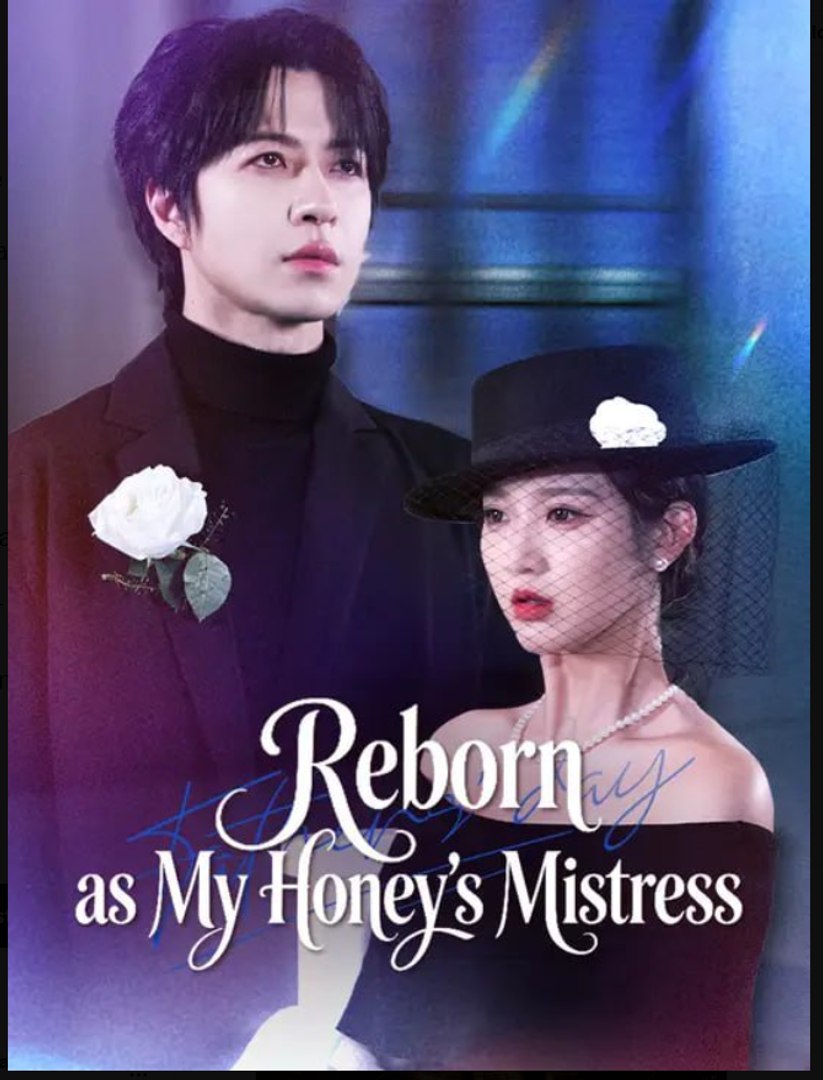 ⁣Reborn as My Honey's Mistress- Full Drama Movie English Sub