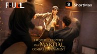 FULL I Won the CEO Wife in a Martial Combat Tournament - ShortMax